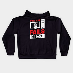 If All Else Fails Reboot Tech Support Gift Kids Hoodie